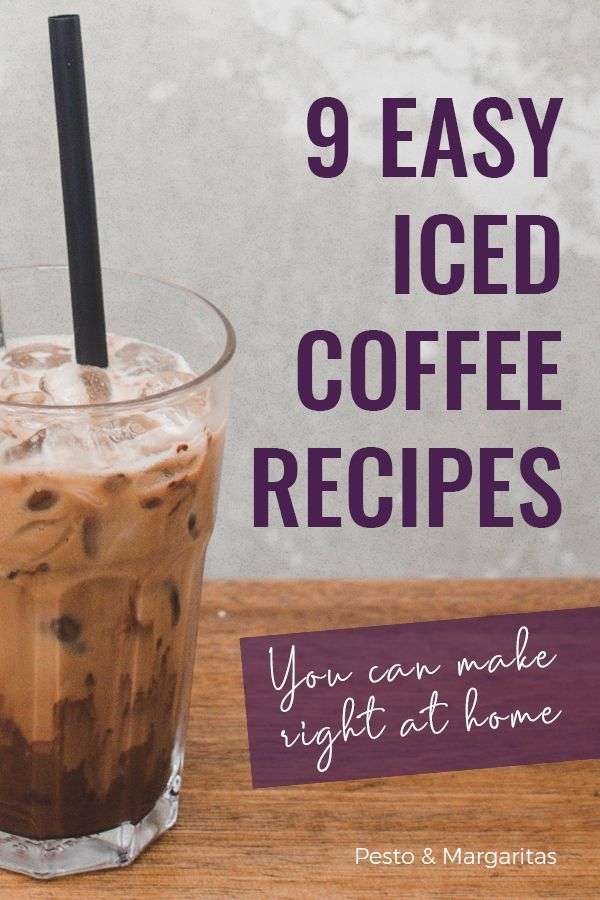 9 Easy Iced Coffee Recipes You Can Make at Home