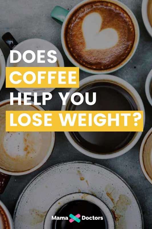 Does Coffee Help You Lose Weight?  MamaDoctors.com