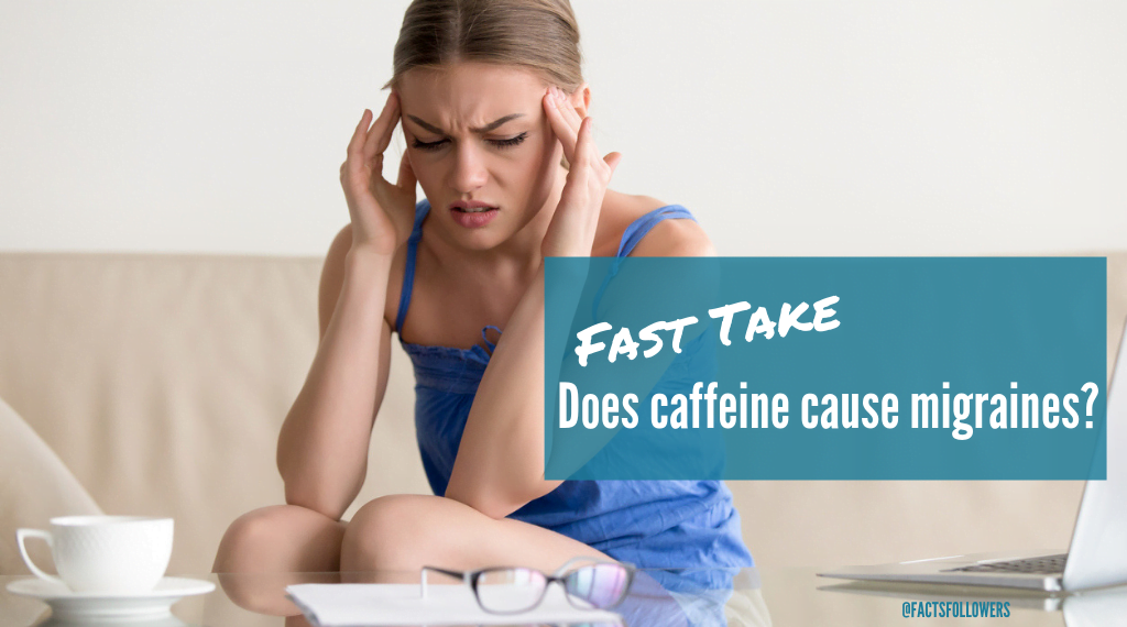 Fast Take: Should You Avoid Caffeine If You Suffer from Migraines ...