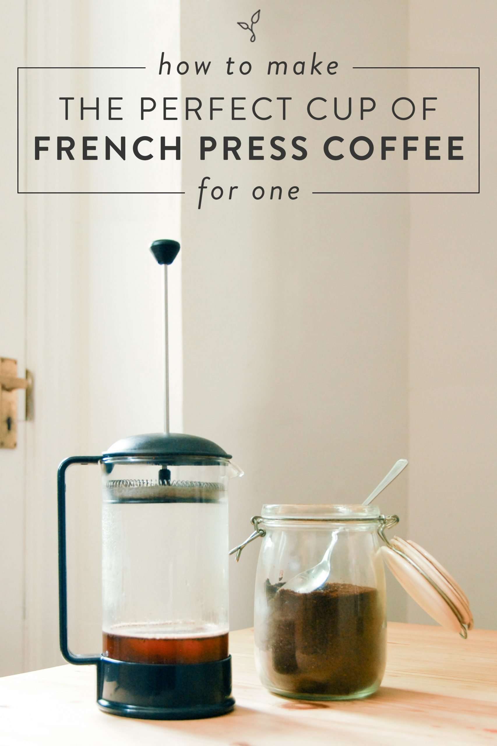 How to Make the Perfect Cup of French Press Coffee for One ...