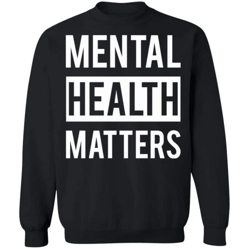 Mental health matters shirt, hoodie, long sleeve