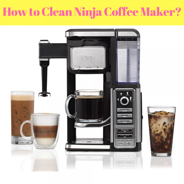 Simple Ways to Clean Ninja Coffee Maker