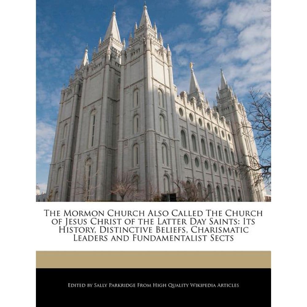 The Mormon Church Also Called the Church of Jesus Christ of the Latter ...